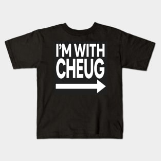 I'm With Cheug Kids T-Shirt